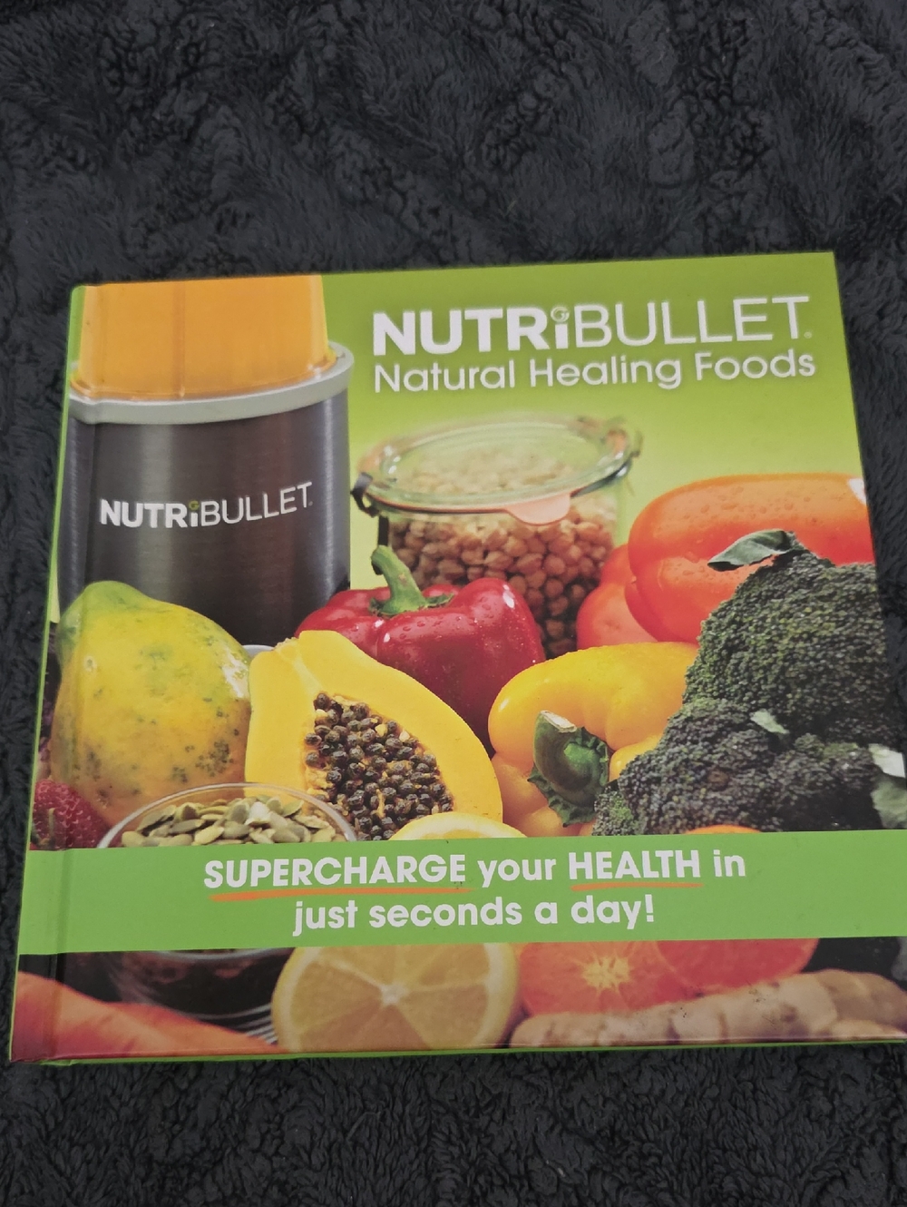 NutriBullet Natural Healing Foods Cookbook -  2007